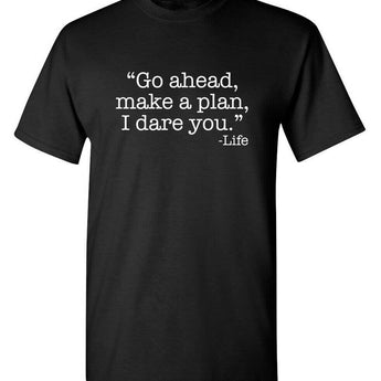 Go Ahead Make a Plan I Dare You -life - Gio's Outdoors