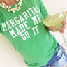 Margaritas Made Me Do It T-Shirt - Gio's Outdoors