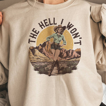 Retro Western The Hell I Won't Country Graphic Sweatshirt - Gio's Outdoors