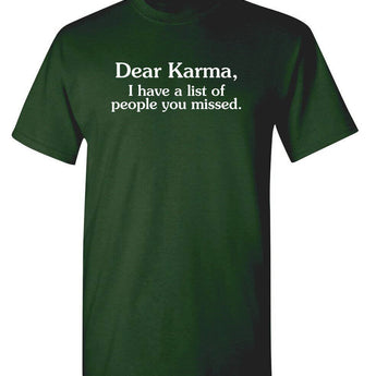 Dear Karma I Have A List Of People You Missed - Gio's Outdoors