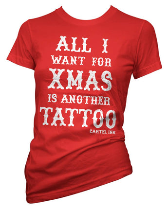 All I Want For Xmas Is Another Tattoo Women's Graphic Tee